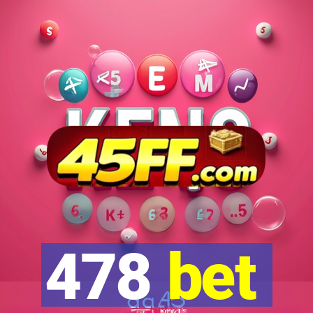 478 bet